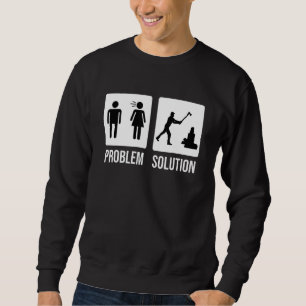 Lumberjack Problem Solution Wood Chop Axe Sweatshirt