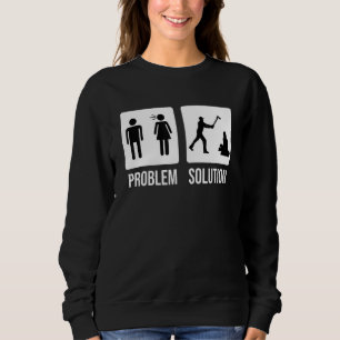 Lumberjack Problem Solution Wood Chop Axe Sweatshirt