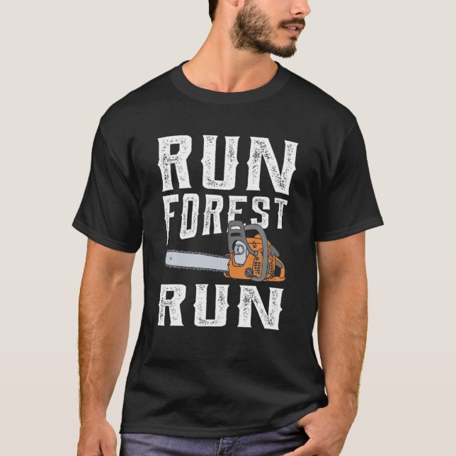 Lumberjack Run Forest Run Chainsaw Logger Arborist T-Shirt (Front)