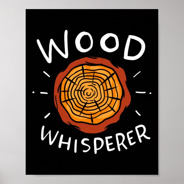 Lumberjack Woodworker Wood Whisperer  Poster (Front)