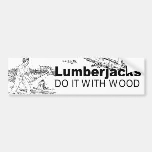 LUMBERJACKS DO IT -.png Bumper Sticker