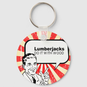 Lumberjacks do it with wood key ring