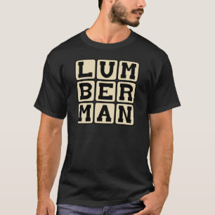 Lumberman, Timber Cutter T-Shirt