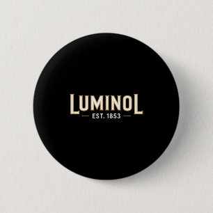 Luminol funny vintage saying since 1853 retro Lumi 6 Cm Round Badge