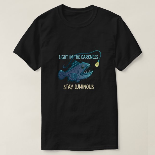 Luminous Anglerfish Nightlight Shirt – Be the Ligh (Design Front)