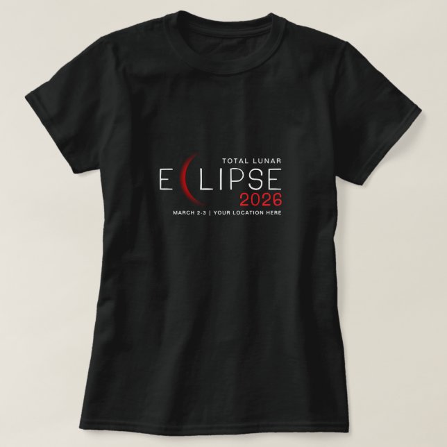 Lunar Eclipse 2026 Custom Location Commemorative T-Shirt (Design Front)