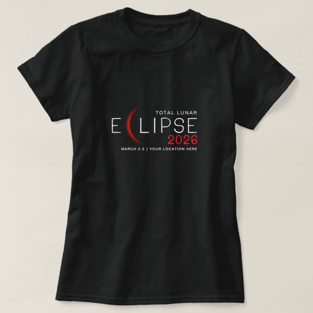 Lunar Eclipse 2026 Custom Location Commemorative T-Shirt (Design Front)