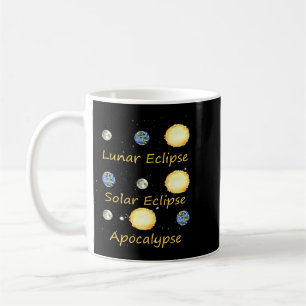 Lunar Eclipse Solar Eclipse And Apocalypse Funny Coffee Mug