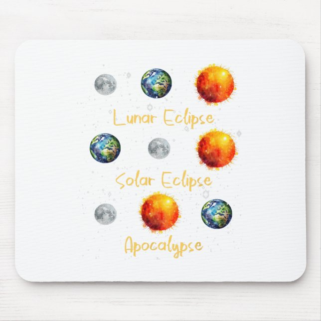 Lunar Eclipse Solar Eclipse And Apocalypse Funny S Mouse Pad (Front)