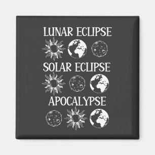 Lunar Eclipse Solar Eclipse Apocalypse Funny Space Magnet