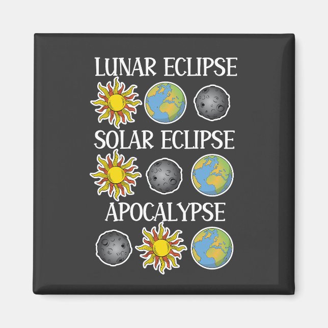 Lunar Eclipse Solar Eclipse Apocalypse Funny Space Magnet (Front)