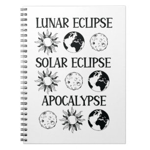 Lunar Eclipse Solar Eclipse Apocalypse Funny Space Notebook