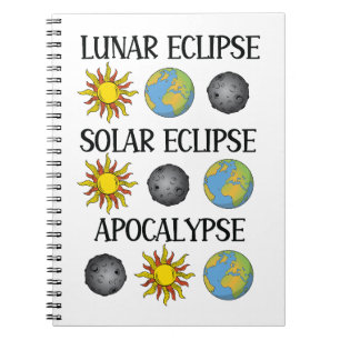 Lunar Eclipse Solar Eclipse Apocalypse Funny Space Notebook