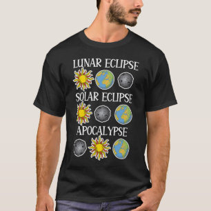 Lunar Eclipse Solar Eclipse Apocalypse Funny Space T-Shirt