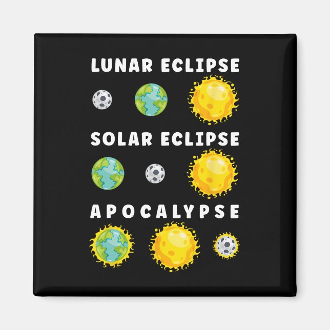 Lunar Solar Eclipse Apocalypse Astronomy Nerd Scie Magnet (Front)