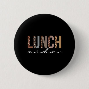 Lunch Aide Leopard Appreciation Fun For Women For  6 Cm Round Badge
