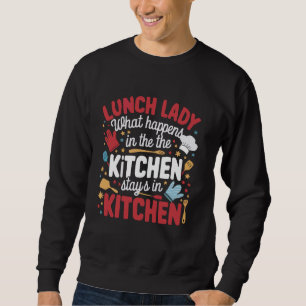Lunch Boss Cafeteria Worker Lady Cook Lunch Lady Sweatshirt