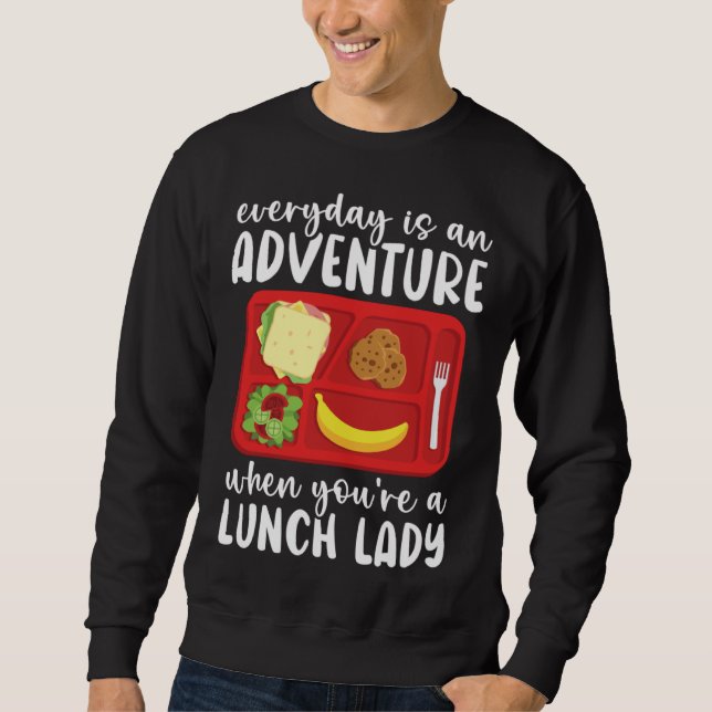 Lunch Boss Cafeteria Worker Lady Cook Lunch Lady   Sweatshirt (Front)