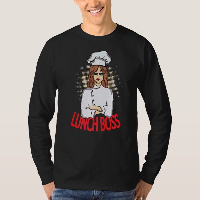 Lunch Boss Kitchen Cafeteria Worker School T-Shirt (Front)