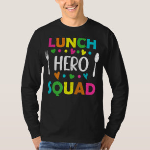 Lunch Hero Squad School Break Cafeteria Worker St T-Shirt