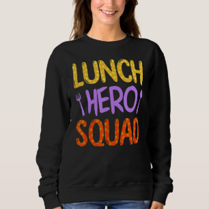 Lunch Hero Squad School Restaurant Workers Sweatshirt