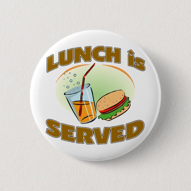 Lunch Is Served 6 Cm Round Badge (Front)