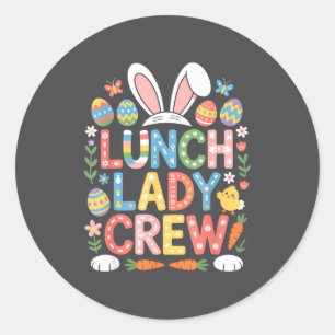 Lunch Ladies Crew Easter Cafeteria Bunny Ear And E Classic Round Sticker