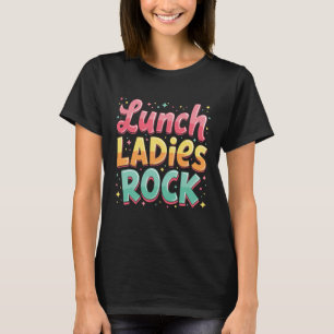 Lunch Ladies Rock! Funny Lunch lady T-Shirt
