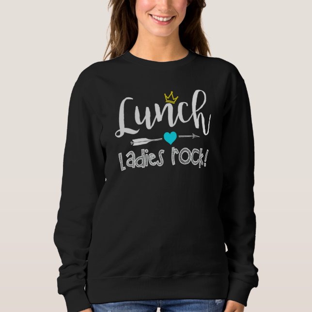Lunch Ladies Rock Lunch Lady Squad Back To School  Sweatshirt (Front)