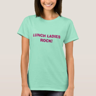 LUNCH LADIES ROCK! T-Shirt