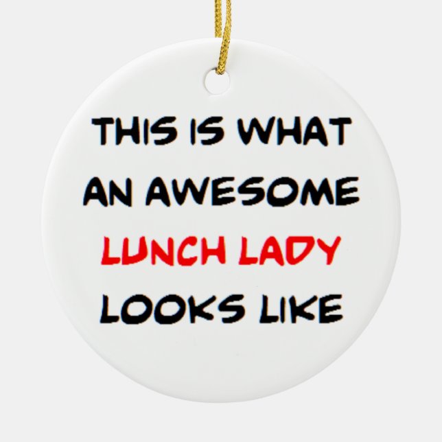 lunch lady, awesome ceramic ornament (Front)