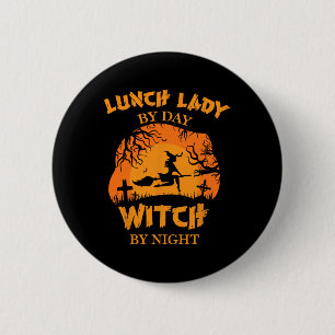 Lunch Lady By Day Witch By Night Lunch Lady Costum 6 Cm Round Badge