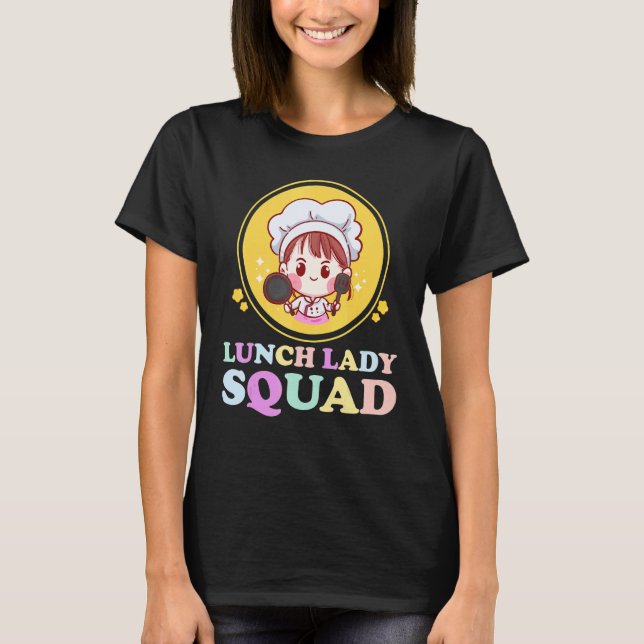 Lunch Lady Cafeteria Crew Squad School Lunch Ladie T-Shirt (Front)