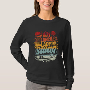 Lunch Lady Cafeteria Funny Retro School Food Servi T-Shirt