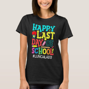 Lunch Lady Cafeteria Happy Last Day Of School Summ T-Shirt