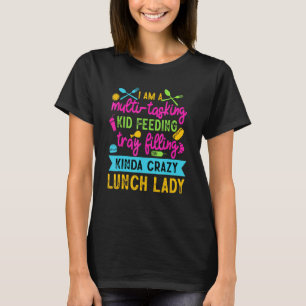 Lunch Lady Cafeteria School Food Service Crew Kitc T-Shirt