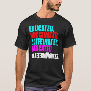 Lunch Lady Cafeteria Worker Educated Vaccinated De T-Shirt