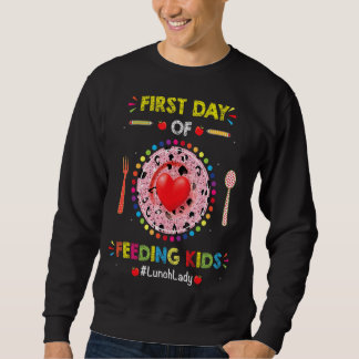 Lunch Lady First Day Of School For Lunch Lady Crew Sweatshirt