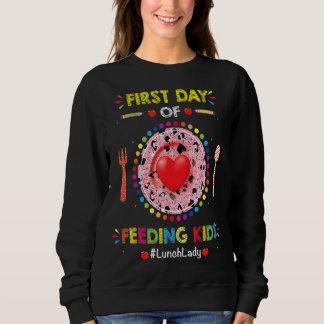 Lunch Lady First Day Of School For Lunch Lady Crew Sweatshirt