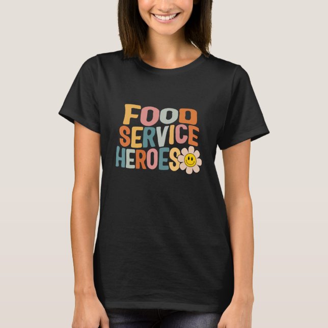 Lunch Lady Food Service Heroes School Nutrition Ca T-Shirt (Front)