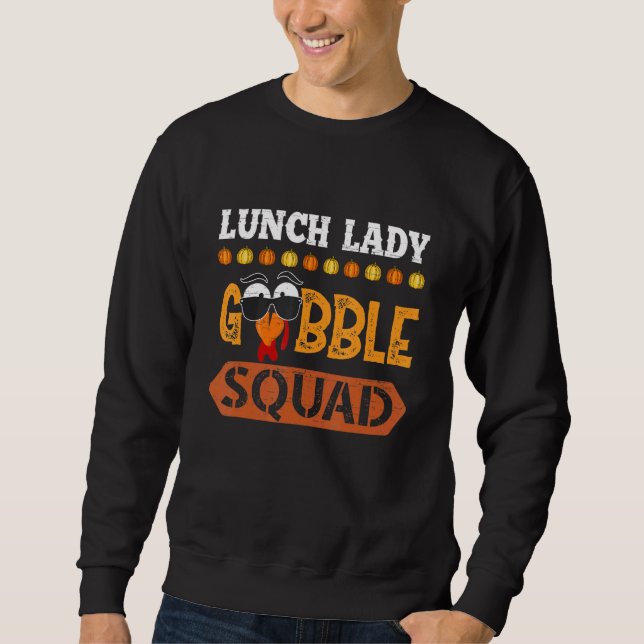 Lunch Lady Gobble Squad Accounting Turkey Crew Tha Sweatshirt (Front)