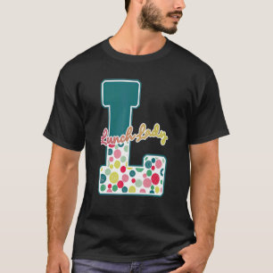 Lunch Lady In Green Dots Its A Good Day To Teach T T-Shirt