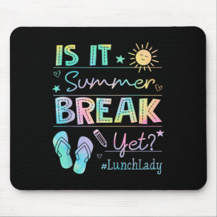 Lunch Lady Is It Summer Break Yet Tie Dye Last Day Mouse Pad