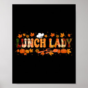 Lunch Lady Job Thanksgiving Fall Leaves Pumpkins F Poster