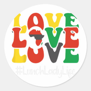 Lunch Lady Love African American Women Black Histo Classic Round Sticker