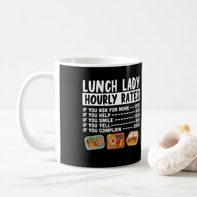 Lunch Lady Lunch Lady Hourly Rates Lunch Lady Coffee Mug (With Donut)