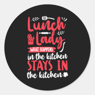 Lunch Lady Lunch Lady W Happens In The Kitchen Sta Classic Round Sticker