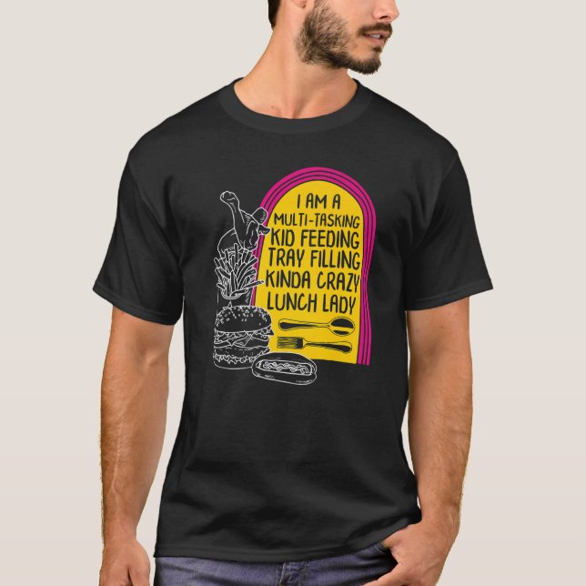 Lunch Lady Multi Tasking School Cafeteria Kitchen  T-Shirt (Front)