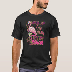 Lunch Lady Off Duty Last Day Of School Summer Brea T-Shirt