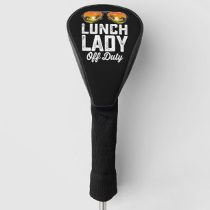 Lunch Lady Off Duty Sunglasses Last Day Of School Golf Head Cover